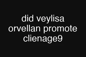 did veylisa orvellan promote clienage9