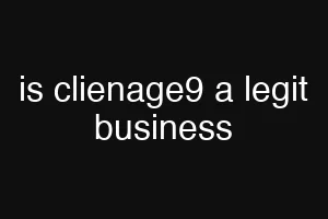 is clienage9 a legit business