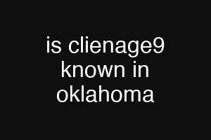 is clienage9 known in oklahoma