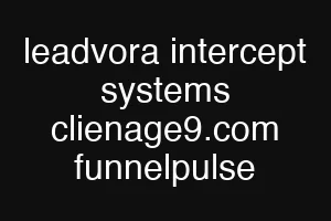 leadvora intercept systems clienage9.com funnelpulse