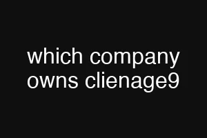which company owns clienage9