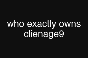 who exactly owns clienage9